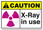 X-Ray in Use Caution Signs