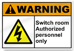 Switch Room Authorized Personnel Only Warning Signs